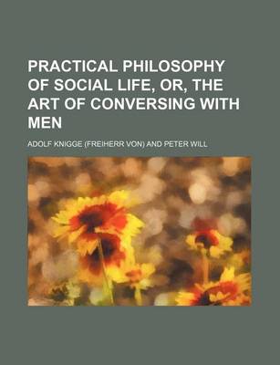 Book cover for Practical Philosophy of Social Life, Or, the Art of Conversing with Men