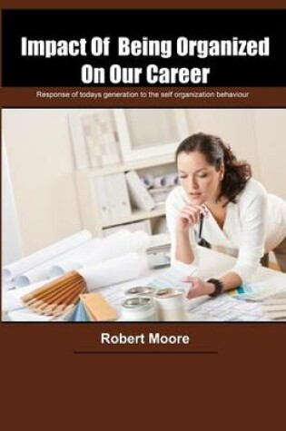 Cover of Impact of Being Organized on Our Career
