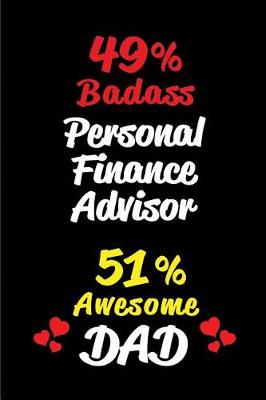 Book cover for 49% Badass Personal Finance Advisor 51% Awesome Dad