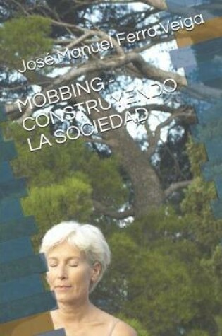 Cover of Mobbing - Construyendo La Sociedad