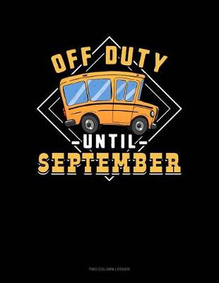 Cover of Off Duty Until September