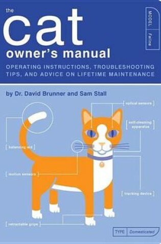 Cover of Cat Owner's Manual, The: Operating Instructions, Troubleshooting Tips, and Advice on Lifetime Maintenance