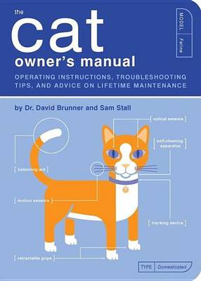 Book cover for Cat Owner's Manual, The: Operating Instructions, Troubleshooting Tips, and Advice on Lifetime Maintenance