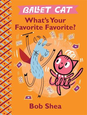 Book cover for Ballet Cat: What's Your Favorite Favorite?