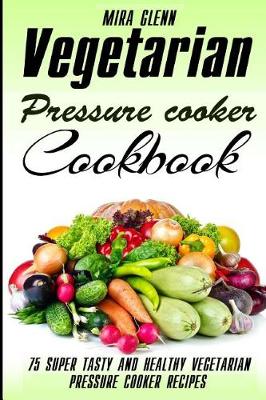 Book cover for Vegetarian Pressure Cooker Cookbook