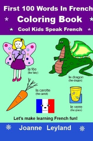 Cover of First 100 Words In French Coloring Book Cool Kids Speak French