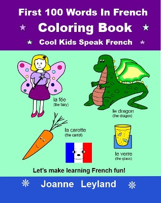 Book cover for First 100 Words In French Coloring Book Cool Kids Speak French