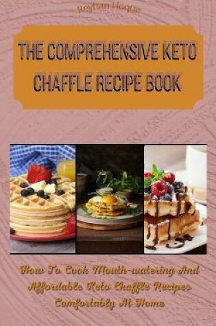 Cover of The Comprehensive Keto Chaffle Recipe Book