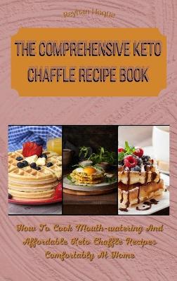 Book cover for The Comprehensive Keto Chaffle Recipe Book