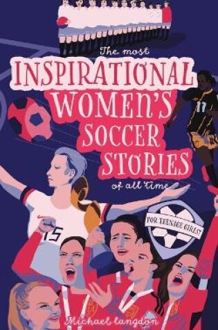 Cover of The Most Inspirational Women's Soccer Stories Of All Time