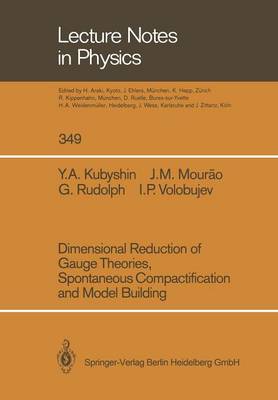 Cover of Dimensional Reduction of Gauge Theories, Spontaneous Compactification and Model Building