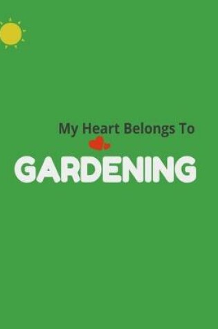 Cover of My Heart Belongs To Gardening