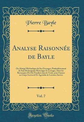 Book cover for Analyse Raisonnée de Bayle, Vol. 7