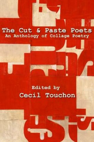 Cover of The Cut and Paste Poets : An Anthology of Collage Poetry