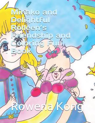 Book cover for Minako and Delightful Rolleen's Friendship and Coloring Fun Book