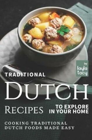 Cover of Traditional Dutch Recipes to Explore in Your Home
