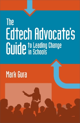 Book cover for The Edtech Advocate's Guide to Leading Change in Schools