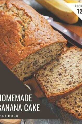 Cover of 123 Homemade Banana Cake Recipes