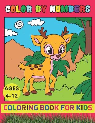 Book cover for Color By Number Coloring Book For Kids Ages 4-12