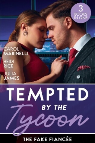 Cover of Tempted By The Tycoon: The Fake Fiancée