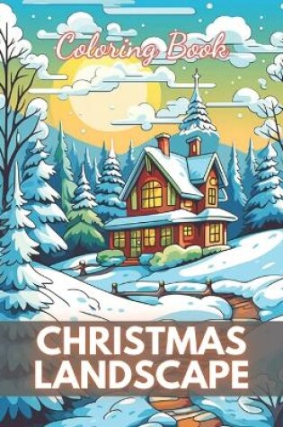 Cover of Christmas Landscape Coloring Book for Adult
