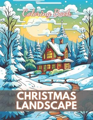 Book cover for Christmas Landscape Coloring Book for Adult