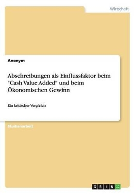 Book cover for Abschreibungen als Einflussfaktor beim "Cash Value Added" und beim �konomischen Gewinn