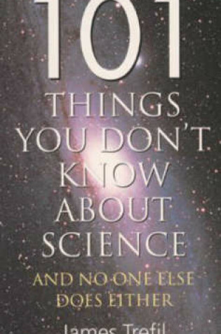 Cover of 101 Things You Don't Know About Science