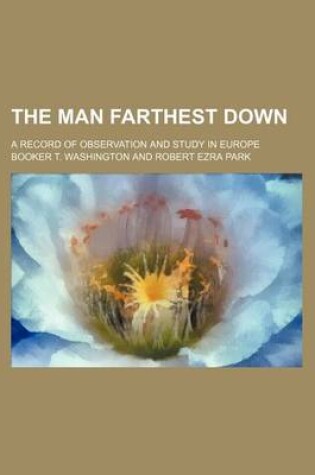 Cover of The Man Farthest Down; A Record of Observation and Study in Europe