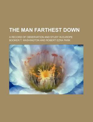 Book cover for The Man Farthest Down; A Record of Observation and Study in Europe