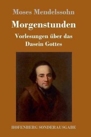 Cover of Morgenstunden oder Vorlesungen uber das Dasein Gottes