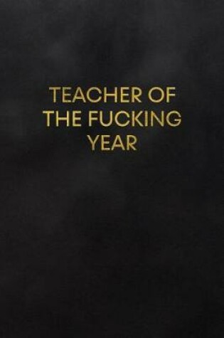 Cover of Teacher of the Fucking Year