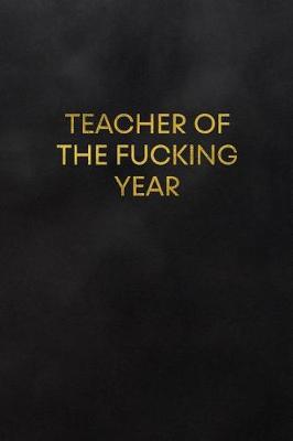 Book cover for Teacher of the Fucking Year