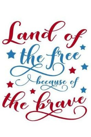 Cover of Land Of The Free Because Of The Brave