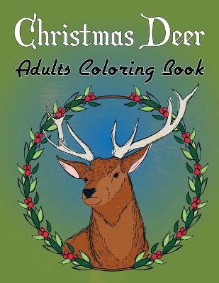 Book cover for Christmas Deer Adults Coloring Book