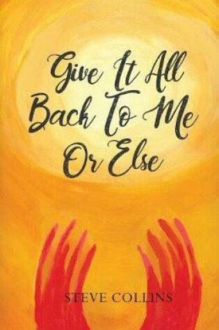Cover of Give It All Back To Me Or Else