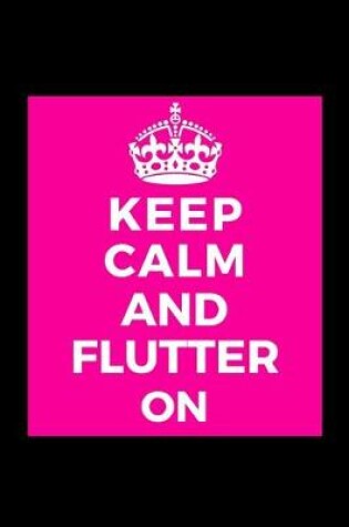 Cover of Keep Calm and Flutter On