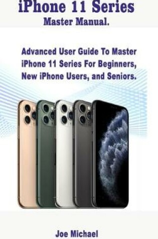 Cover of iPhone 11 Series Master Manual