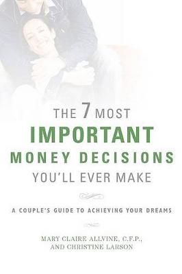 Book cover for The 7 Most Important Money Decisions You'll Ever Make