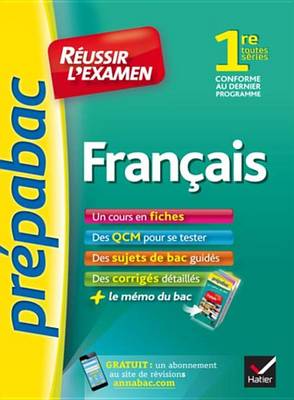 Book cover for Francais 1re Toutes Series - Prepabac Reussir L'Examen