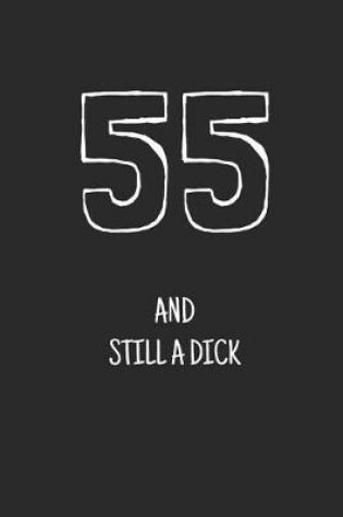 Cover of 55 and still a dick
