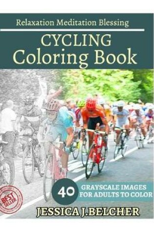 Cover of Cycling Coloring Book for Adults Relaxation Meditation Blessing