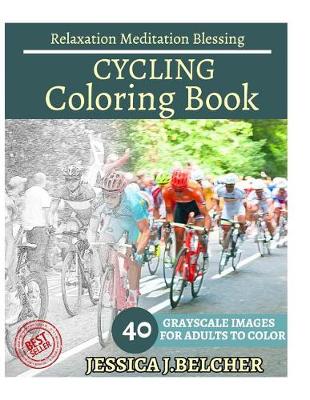 Book cover for Cycling Coloring Book for Adults Relaxation Meditation Blessing