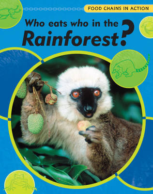 Cover of Who Eats Who In The Rainforest