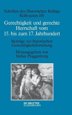Cover of Gerechtigkeit Und Gerechte Herrschaft Vom 15. Bis Zum 17. Jahrhundert