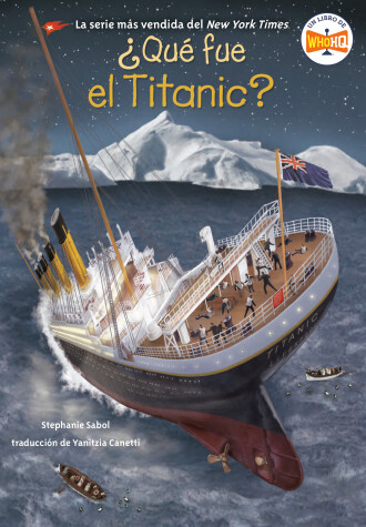 Book cover for ¿Qué fue el Titanic? (What Was the Titanic? Spanish Edition)