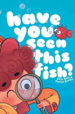 Cover of Have You Seen This Fish?