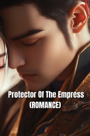 Cover of Protector Of The Empress (ROMANCE)