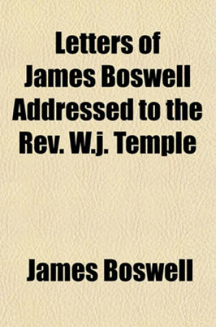 Cover of Letters of James Boswell Addressed to the REV. W.J. Temple