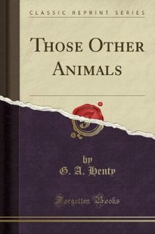 Cover of Those Other Animals (Classic Reprint)